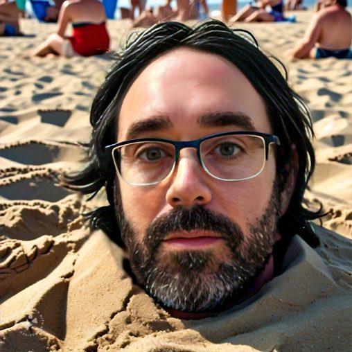 Imagine me buried up to my head with sand at a busy beach